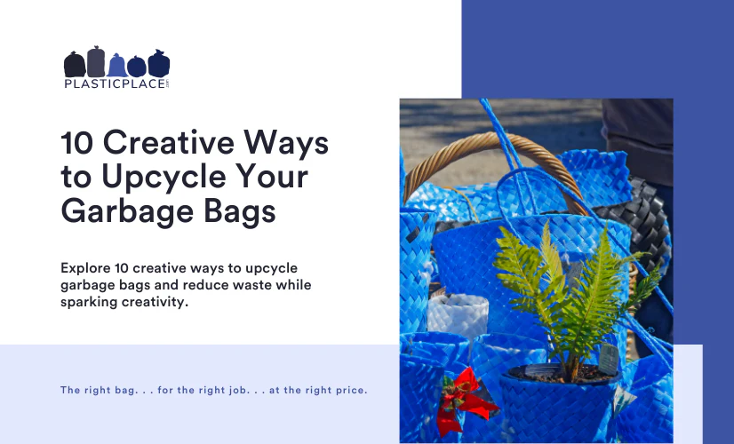 10 Creative Ways to Upcycle Your Garbage Bags – Plasticplace Trash Bags ...