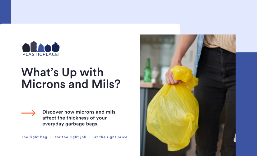 What’s Up With Microns and Mils? Plasticplace Trash Bags for Home and